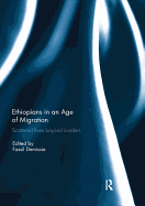 Ethiopians in an Age of Migration: Scattered Lives Beyond Borders
