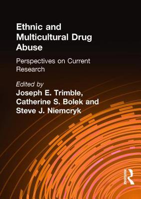 Ethnic and Multicultural Drug Abuse: Perspectives on Current Research - Liu, William, and Trimble, Joseph