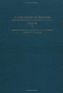 Ethnic Music on Records: A Discography of Ethnic Recordings Produced in the United States, 1893-1942. Vol. 1: Western Europe Volume 1 - Spottswood, Richard K