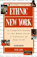 Ethnic New York: A Complete Guide to the Many Faces and Cultures of New York