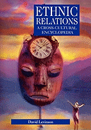 Ethnic Relations: A Cross-Cultural Encyclopedia