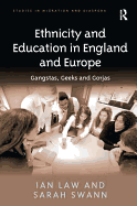 Ethnicity and Education in England and Europe: Gangstas, Geeks and Gorjas