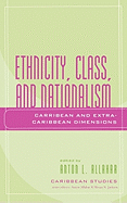Ethnicity, Class, and Nationalism: Caribbean and Extra-Caribbean Dimensions
