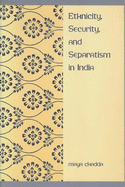 Ethnicity, Security, and Separatism in India