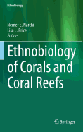 Ethnobiology of Corals and Coral Reefs