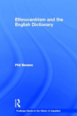 Ethnocentrism and the English Dictionary - Benson, Phil