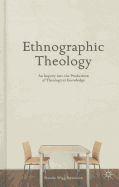 Ethnographic Theology: An Inquiry into the Production of Theological Knowledge