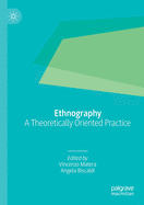 Ethnography: A Theoretically Oriented Practice