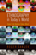 Ethnography in Today's World: Color Full Before Color Blind