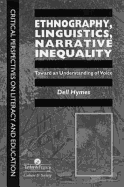 Ethnography, Linguistics, Narrative Inequality: Toward an Understanding of Voice