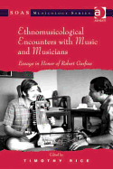 Ethnomusicological Encounters with Music and Musicians: Essays in Honor of Robert Garfias