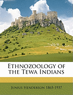 Ethnozoology of the Tewa Indians; Volume 1