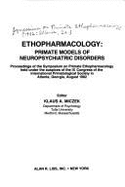 Ethopharmacology, Primate Models of Neuropsychiatric Disorders: Proceedings of the Symposium on Primate Ethopharmacology Held Under the Auspices of the IX. Congress of the International Primatological Society in Atlanta, Georgia, August 1982 - Miczek, Klaus A