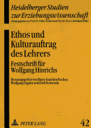 Ethos Und Kulturauftrag Des Lehrers: Festschrift Fuer Wolfgang Hinrichs