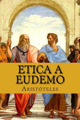 Etica a Eudemo - Marquez, Patricia (Editor), and Aristoteles, Aristoteles