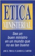 Etica Ministerial - Trull, Joe E, and Carter, James E, and Carter, J
