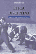 Etica y Disciplina.: Metodo de Acciones Fisicas