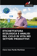 Etichettatura Ecologica E Analisi del Ciclo Di Vita Nei Settori Produttivi