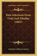 Eton Selections From Ovid And Tibullus (1865)