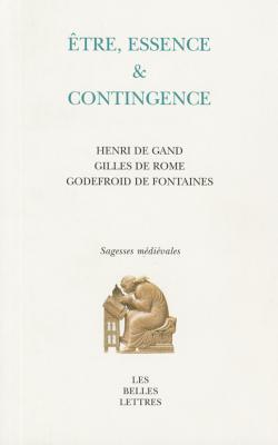 Etre, Essence Et Contingence - Godefroid de Fontaines, and Gilles de Rome, and Henri de Gand