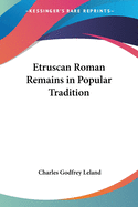 Etruscan Roman Remains in Popular Tradition