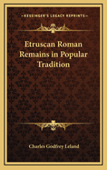 Etruscan Roman Remains in Popular Tradition