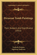 Etruscan Tomb Paintings: Their Subjects And Significance (1922)