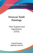 Etruscan Tomb Paintings: Their Subjects And Significance (1922)