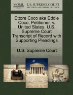 Ettore Coco Aka Eddie Coco, Petitioner, V. United States. U.S. Supreme Court Transcript of Record with Supporting Pleadings
