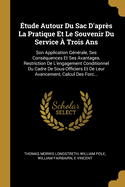 Etude Autour Du Sac D'Apres La Pratique Et Le Souvenir Du Service a Trois ANS: Son Application Generale, Ses Consequences Et Ses Avantages, Restriction de L'Engagement Conditionnel Du Cadre de Sous-Officiers Et de Leur Avancement, Calcul Des Forc...