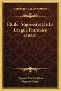 Etude Progressive De La Langue Francaise (1883)