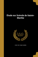 Etude Sur Scevole de Sainte-Marthe