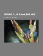 Etude Sur Shakspeare - Guizot, M (Francois)