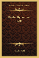 Etudes Byzantines (1905)