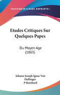 Etudes Critiques Sur Quelques Papes: Du Moyen Age (1865)