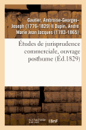Etudes de Jurisprudence Commerciale, Ouvrage Posthume