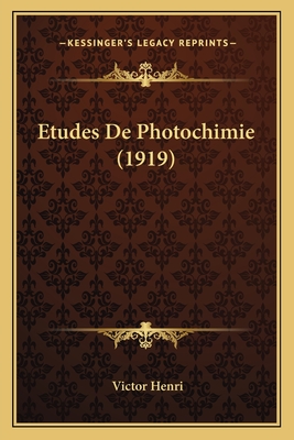 Etudes de Photochimie (1919) - Henri, Victor