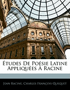 Etudes de Po Sie Latine Appliques Racine - Racine, Jean Baptiste, and Quequet, Charles Franois