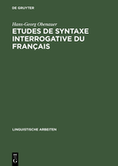Etudes de Syntaxe Interrogative Du Franais: Quoi, Combien Et Le Complmenteur