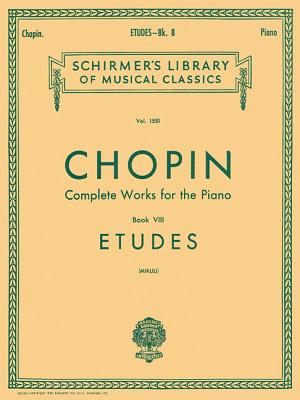 Etudes: Schirmer Library of Classics Volume 1551 Piano Solo, Arr. Mikuli - Chopin, Frederic (Composer), and Mikuli, C (Editor)