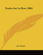 Etudes Sur La Rose (1884)