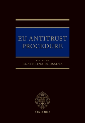 EU Antitrust Procedure - Rousseva, Ekaterina (Editor)