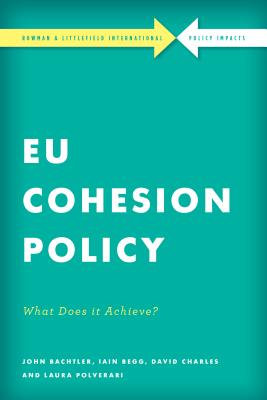 EU Cohesion Policy in Practice: What Does it Achieve? - Bachtler, John, and Begg, Iain, and Charles, David