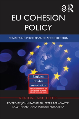 EU Cohesion Policy: Reassessing performance and direction - Bachtler, John (Editor), and Berkowitz, Peter (Editor), and Hardy, Sally (Editor)