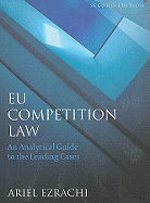 EU Competition Law: An Analytical Guide to the Leading Cases