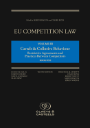 EU Competition Law, Volume III: Cartels and Collusive Behaviour: Restrictive Agreements and Practices between Competitors