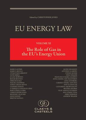 EU Energy Law, Volume XI: The Role of Gas in the EU's Energy Union - Jones, Christopher (Editor)