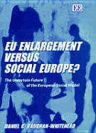 Eu Enlargement Versus Social Europe?: The Uncertain Future of the European Social Model