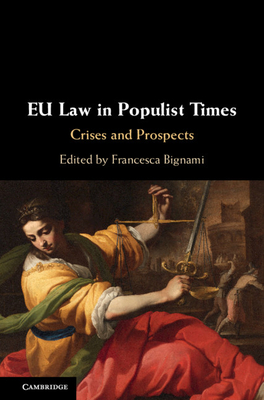 EU Law in Populist Times: Crises and Prospects - Bignami, Francesca (Editor)