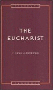Eucharist - Schillebeeckx, Edward